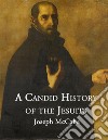 A Candid History of the Jesuits. E-book. Formato EPUB ebook