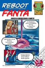 RebootFanta 3Fanzina di fantascienza a fumetti. E-book. Formato PDF ebook