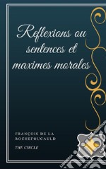 Reflexions ou sentences et maximes morales. E-book. Formato EPUB ebook