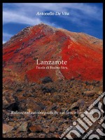 Lanzarote. L'isola di Rudra-Siva: Riflessioni autobiografiche sul fuoco terminale. E-book. Formato EPUB ebook