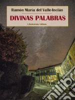 Divinas palabras. E-book. Formato EPUB ebook