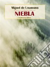Niebla. E-book. Formato EPUB ebook di Miguel de Unamuno