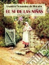 El sí de las niñas. E-book. Formato EPUB ebook di Leandro Fernández de Moratín