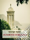 Un invierno en Mallorca. E-book. Formato EPUB ebook di George Sand