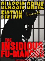 The Insidious Dr. Fu Manchu. E-book. Formato EPUB ebook