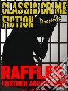 Raffles, Further Adventures. E-book. Formato EPUB ebook di E.W.	Hornung