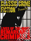 Lives Of The Most Remarkable Criminals. E-book. Formato Mobipocket ebook