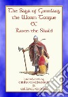 THE SAGA OF GUNNLAUG THE WORM-TONGUE AND RAVEN THE SKALD - A Norse/Viking SagaA Norse/Viking Saga. E-book. Formato PDF ebook