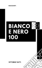 Bianco e Nero 100. E-book. Formato EPUB ebook