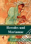 Herodes und Mariamne. E-book. Formato PDF ebook di Friedrich Hebbel