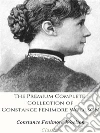 The Premium Complete Collection of Constance Fenimore Woolson: (Huge Collection Including Anne, Castle Nowhere, For the Major, Horace Chase, Jupiter Lights, Rodman the Keeper, Solomon, And More). E-book. Formato EPUB ebook di Constance Fenimore Woolson