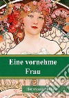 Eine vornehme Frau. E-book. Formato PDF ebook di Hermann Heiberg