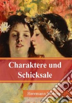 Charaktere und Schicksale. E-book. Formato PDF ebook