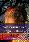 Wissenschaft der Logik Band 2. E-book. Formato PDF ebook di Georg Wilhelm Friedrich Hegel