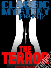 The Terror. E-book. Formato EPUB ebook di Arthur Machen