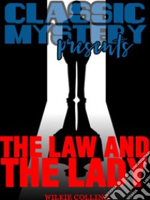 The Law And The Lady. E-book. Formato EPUB ebook di Wilkie Collins