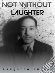 Not Without Laughter. E-book. Formato Mobipocket ebook di Langston Hughes