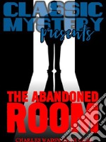 The Abandoned Room. E-book. Formato EPUB