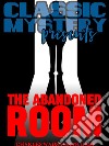 The Abandoned Room. E-book. Formato EPUB ebook di Wadsworth Camp