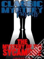 The Mystery of the Sycamore. E-book. Formato Mobipocket ebook