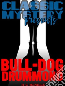 Bull-Dog Drummond. E-book. Formato Mobipocket ebook di H. C. Mcneile