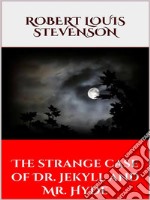 The strange case of Dr. Jekyll and Mr. Hyde . E-book. Formato EPUB ebook