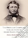 The Premium Complete Collection of Henry David Thoreau: (Huge Collection Including On the Duty of Civil Disobedience, Walden, Cape Cod, Excursions, Wild Apples, Walking, And More). E-book. Formato EPUB ebook