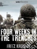 Four Weeks in the Trenches. E-book. Formato Mobipocket ebook