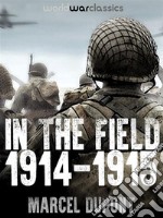 In the Field (1914-1915). E-book. Formato EPUB ebook