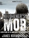 Kitchener's Mob: ADVENTURES OF AN AMERICAN IN THE BRITISH ARMY. E-book. Formato EPUB ebook