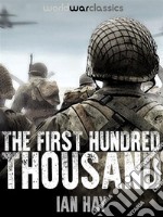 The First Hundred Thousand. E-book. Formato EPUB