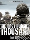 The First Hundred Thousand. E-book. Formato EPUB ebook di Ian Hay