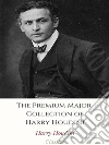 The Premium Major Collection of Harry Houdini: (Collection Includes The Adventurous Life of a Versatile Artist Houdini, And More). E-book. Formato EPUB ebook di Harry Houdini