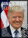 Donald Trump Believes - Donald Trump Quotes And Believes: Know better who wants to Make America Great Again. E-book. Formato Mobipocket ebook di Mobile Library