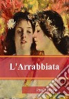 L'Arrabbiata. E-book. Formato PDF ebook