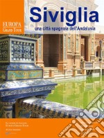 Siviglia, una città spagnola dell’Andalusia. E-book. Formato Mobipocket ebook