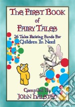 THE FIRST BOOK OF FAIRY TALES - Raising funds for Children in Need26 illustrated stories and poems. E-book. Formato PDF ebook