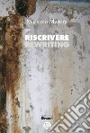 Riscrivere: Rewriting. E-book. Formato Mobipocket ebook