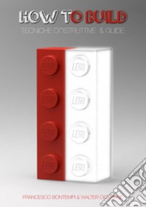 Lego how to build. E-book. Formato EPUB ebook di Francesco Bontempi