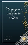Voyage au centre de la Terre. E-book. Formato EPUB ebook