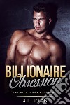 Billionaire ObsessionA Bad Boy Billionaire Romance. E-book. Formato EPUB ebook