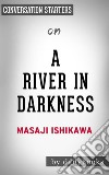 A River in Darkness: by Masaji Ishikawa - Conversation Starters. E-book. Formato EPUB ebook