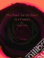 The Rush for the Spoil. E-book. Formato Mobipocket ebook