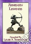 ARMENIAN LEGENDS - 7 Legends from Ancient Armenia7 Myths and Legends from the Caucasus Mountains. E-book. Formato PDF ebook