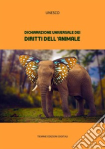 Dichiarazione Universale dei Diritti dell'Animale. E-book. Formato Mobipocket ebook di UNESCO