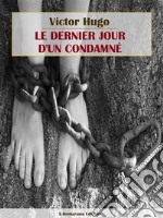 Le dernier jour d&apos;un condamné. E-book. Formato EPUB ebook