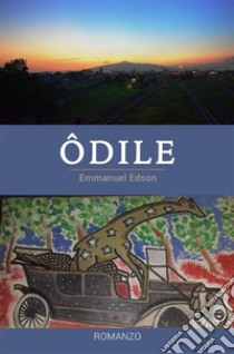 Ôdile. E-book. Formato EPUB ebook di Emmanuel Edson