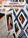 Miguel Strogoff. E-book. Formato EPUB ebook di Julio Verne
