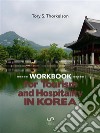 Workbook for Hospitality and Tourism Students in KoreaFor Korean College students and tourism professionals interested in Korea. E-book. Formato EPUB ebook di Tory S. Thorkelson