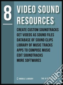 Video Sound Resources 8Video Editing Made Simple [ The 8 series - Vol 4 ]. E-book. Formato Mobipocket ebook di Mobile Library